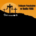 Triduum Paschalne 2026 w Radiu FARA – transmisje