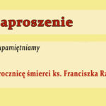 Zaproszenie na obchody 5. rocz. śmierci ks. Franciszka Rząsy