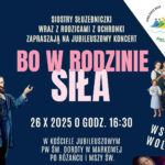 MARKOWA: Zaproszenie na Jubileuszowy Koncert „Bo w rodzinie siła”