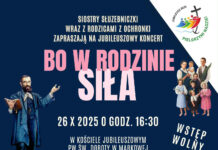 MARKOWA: Zaproszenie na Jubileuszowy Koncert „Bo w rodzinie siła”