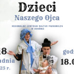 Zaproszenie na spektakl „Dzieci Naszego Ojca” w Krośnie