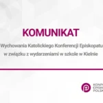 Komunikat Komisji Wychowania Katolickiego Konferencji Episkopatu Polski w związku z wydarzeniami w szkole w Kielnie