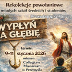 Zaproszenie na rekolekcje powołaniowe „Wypłyń na głębię”
