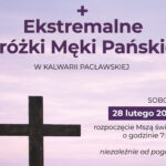 Kalwaria Pacławska zaprasza na ekstremalne Dróżki Męki Pańskiej