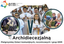 Zaproszenie na V Archidiecezjalną Pielgrzymkę Dzieci Komunijnych, Rocznicowych i ERM