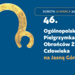 Zaproszenie na 46. Ogólnopolską Pielgrzymkę Obrońców Życia Człowieka na Jasną Górę