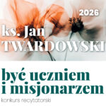 Zaproszenie na Konkurs Recytatorski „Być uczniem i misjonarzem”