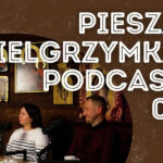 Projekt „Piesza Pielgrzymka Podcast”