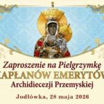Zaproszenie na Pielgrzymkę Księży Emerytów do Jodłówki