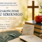 SŁOWO DELEGATA KEP DS. DUSZPASTERSTWA NAUCZYCIELI NA ZAKOŃCZENIE ROKU SZKOLNEGO 2025/2026