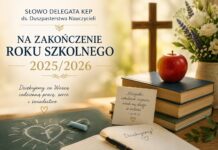 SŁOWO DELEGATA KEP DS. DUSZPASTERSTWA NAUCZYCIELI NA ZAKOŃCZENIE ROKU SZKOLNEGO 2025/2026