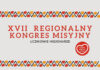 CHAŁUPKI DĘBNIAŃSKIE / GRODZISKO DOLNE: Zaproszenie na XVII Regionalny Kongres Misyjny