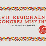 CHAŁUPKI DĘBNIAŃSKIE / GRODZISKO DOLNE: Zaproszenie na XVII Regionalny Kongres Misyjny