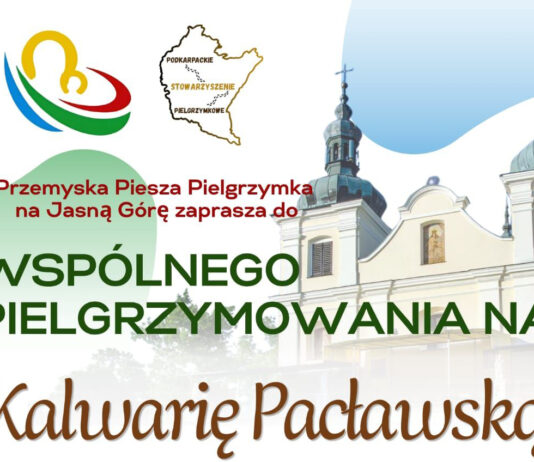 Zaproszenie na wspólne pielgrzymowanie z Przemyśla do Kalwarii Pacławskiej