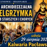 Zaproszenie na VIII Archidiecezjalną Pielgrzymkę osób starszych i chorych do Kalwarii Pacławskiej