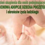 Dzień skupienia Duchowej Adopcji Dziecka Poczętego i obrońców życia