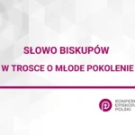 Słowa biskupów w trosce o młode pokolenie